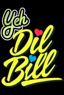Yeh Dil Bill