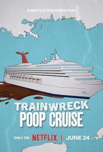 Trainwreck: Poop Cruise