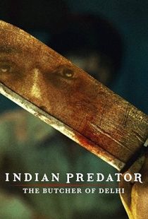 Indian Predator: The Butcher of Delhi (2022) | MoVRiP