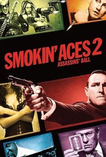 Smokin' Aces 2: Assassins' Ball - Confessions of an Assassin (2010) | MoVRiP