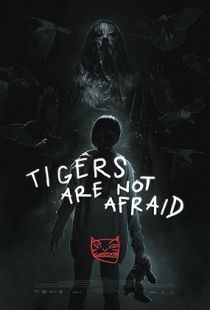 Tigers Are Not Afraid (2017) | MoVRiP