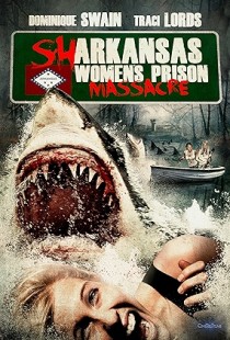 Sharkansas Women's Prison Massacre (2015) | MoVRiP